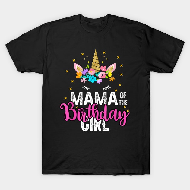 Mama Of The Birthday Girl Floral Unicorn Birthday T-Shirt by Ripke Jesus